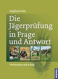 Die Jägerprüfung in Frage und Antwort: Vorbereiten mit Erfolg! livre