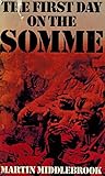 The First Day on the Somme: 1st July, 1916 livre