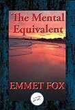 The Mental Equivalent: The Secret of Demonstration (English Edition) livre