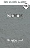 Ivanhoe (Annotated): With Biographical Introduction (English Edition) livre