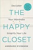 The Happy Closet - Well-Being is Well-Dressed: De-clutter Your Wardrobe and Transform Your Mind (Eng livre