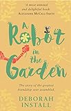 A Robot In The Garden livre