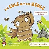 Die Eule mit der Beule: Ein Liederhörbuch für Kleine livre