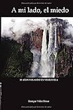 A mi lado, el miedo: 30 Años volando en Venezuela livre