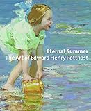 Eternal Summer: The Art of Edward Henry Potthast livre