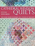 Cathedral Window Qulting: The Classic Folded Technique and a Wealth of Variations (English Edition) livre