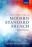 The Structure of Modern Standard French: A Student Grammar (English Edition) livre