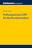 Prüfungswissen ZPO für Rechtsreferendare (Kohlhammer Referendariat) livre