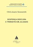 Sentença Obscura E Trânsito Em Julgado: Coleção Alvaro de Oliveira Estudos de Processo e Constit livre