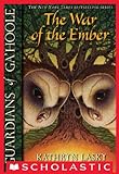 Guardians of Ga'Hoole #15: War of the Ember (English Edition) livre