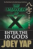 The Power of X : Enter the 10 Gods (English Edition) livre