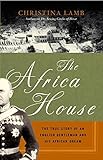 The Africa House: The True Story of an English Gentleman and His African Dream livre