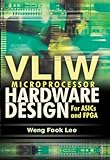VLIW Microprocessor Hardware Design: On ASIC and FPGA (English Edition) livre