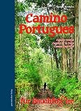 Camino Portugues für Bauchfüßler: Camino Central, Camino de la Costa, Camino Espiritual (Bauchfü livre