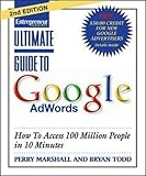 Ultimate Guide to Google AdWords: How to Access 100 Million People in 10 Minutes livre