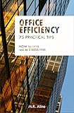 How To Win And Be Stress Free: OFFICE EFFICIENCY 75 Practical Tips (English Edition) livre