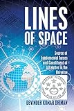 Lines of Space: Source of Fundamental Forces and Constituent of All Matter in the Universe (English livre