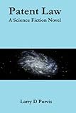 Patent Law - A Science Fiction Novel (English Edition) livre