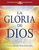 La gloria de Dios (Estudio bíblico guiado por el Espíritu Santo) (Spanish Edition) livre