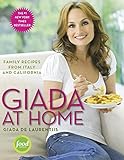 Giada at Home: Family Recipes from Italy and California: A Cookbook livre