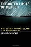 The Outer Limits of Reason - What Science, Mathematics, and Logic Cannot Tell Us livre