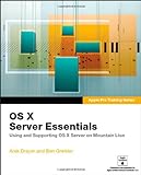Apple Pro Training Series: OS X Server Essentials: Using and Supporting OS X Server on Mountain Lion livre