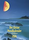 Der kleine Mondkalender 2016: Buchkalender mit praktischen Hinweisen für jeden Tag livre