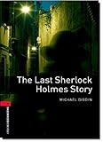 Oxford Bookworms Library: 8. Schuljahr, Stufe 2 - The Last Sherlock Holmes Story: Reader (Oxford Boo livre