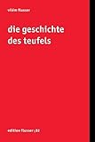 Die Geschichte des Teufels (Edition Flusser) livre