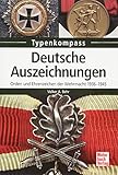 Deutsche Auszeichnungen: Orden und Ehrenzeichen der Wehrmacht 1936-1945 (Typenkompass) livre