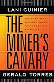 The Miner's Canary: Enlisting Race, Resisting Power, Transforming Democracy (The Nathan I. Huggins L livre