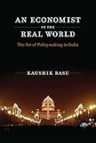 An Economist in the Real World: The Art of Policymaking in India (The MIT Press) (English Edition) livre