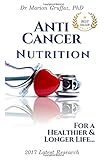 ANTI-CANCER Nutrition: For a Healthier & Longer Life... livre