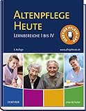 Altenpflege Heute: Lernbereiche I bis IV livre