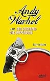 Andy Warhol oder: Der Siegeszug der Suppendose livre
