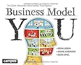 Business Model You: Dein Leben - Deine Karriere - Dein Spiel livre