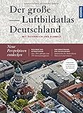 Der große Luftbildatlas Deutschland: Mit Sonderteil Österreich und Schweiz livre