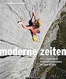 moderne zeiten: 100 legendäre Freikletterrouten in den Alpen livre