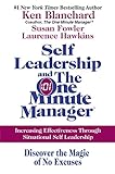 Self Leadership and the One Minute Manager: Increasing Effectiveness Through Situational Self Leader livre