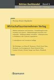 Wirtschaftsunternehmen Verlag: Märkte analysieren und bewerten • Herstellungsprozesse verstehen u livre