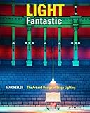 Light Fantastic: The Art And Design of Stage Lighting livre