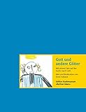 Gott und andere Götter: Mit einem Fake auf der Suche nach Gott (Edition Stadtmuseum: Berliner Ideen livre