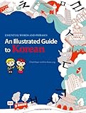 An Illustrated Guide to Korean: Essential Words and Phrases livre