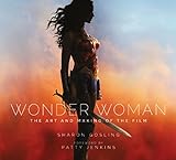 Wonder Woman: The Art and Making of the Film livre