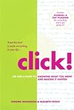 Click!: The Girl's Guide to Knowing What You Want and Making It Happen livre