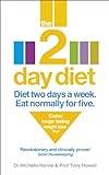 The 2-Day Diet: Diet Two Days a Week. Eat Normally for Five. livre