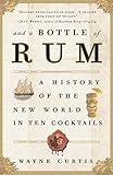 And a Bottle of Rum: A History of the New World in Ten Cocktails livre