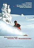 Backcountry Guide - Touren für Snowboarder: Ausrüstung, Basics im Gelände, 30 Touren in Bayern un livre