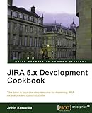 JIRA 5.x Development Cookbook (English Edition) livre