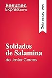 Soldados de Salamina de Javier Cercas (Guía de lectura): Resumen y análisis completo (Spanish Edit livre